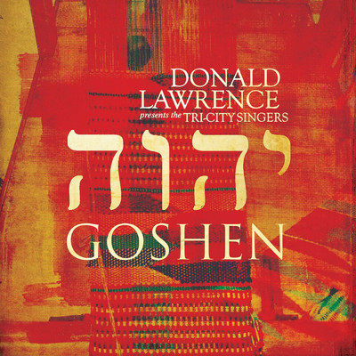 Goshen/Donald Lawrence／The Tri-City Singers