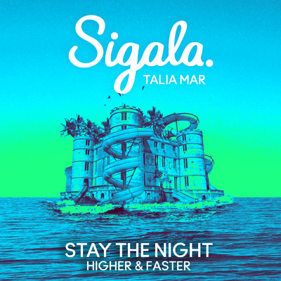 シングル/Stay The Night (Higher & Faster)/Sigala／Talia Mar