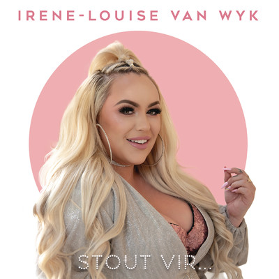 Stout Vir .../Irene-Louise Van Wyk