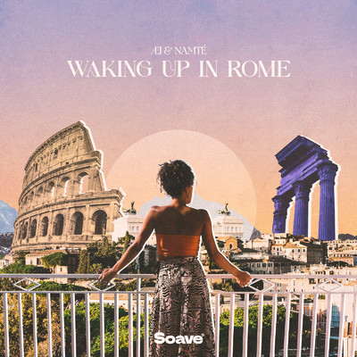 Waking Up In Rome/AEj & Namte