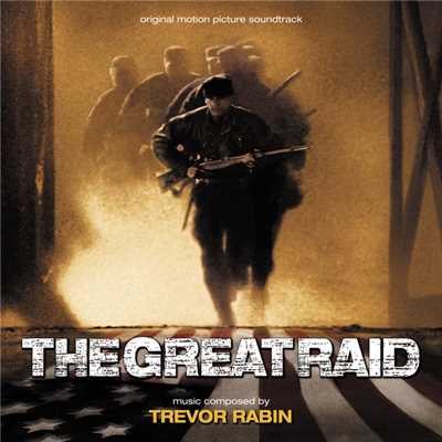 The Great Raid (Original Motion Picture Soundtrack)/トレヴァー・ラビン