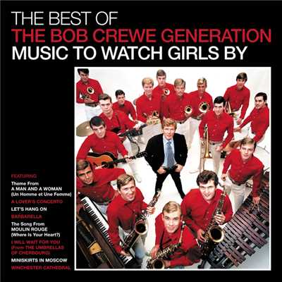 The Best Of The Bob Crewe Generation: Music To Watch Girls By/The Bob Crewe Generation