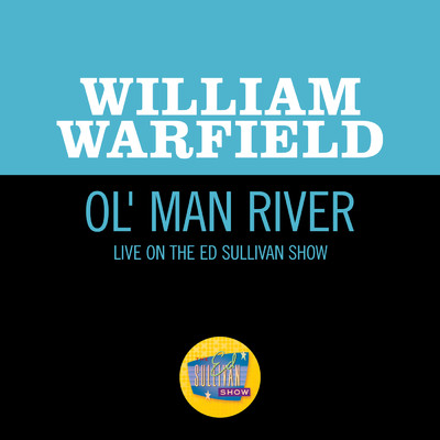 シングル/Ol' Man River (Live On The Ed Sullivan Show, June 24, 1951)/William Warfield