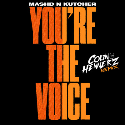 You're The Voice (Colin Hennerz Remix)/Mashd N Kutcher