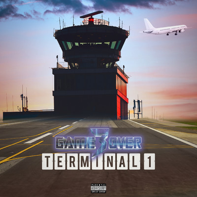 アルバム/Game Over 3 - Terminal 1 (Explicit)/Game Over