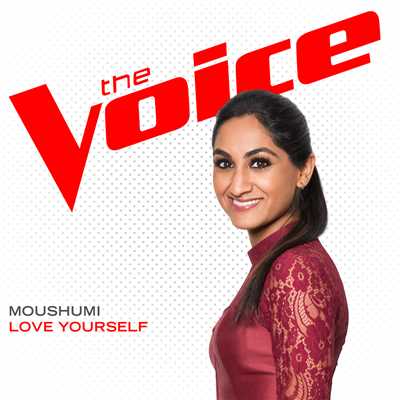 Love Yourself (The Voice Performance)/Moushumi