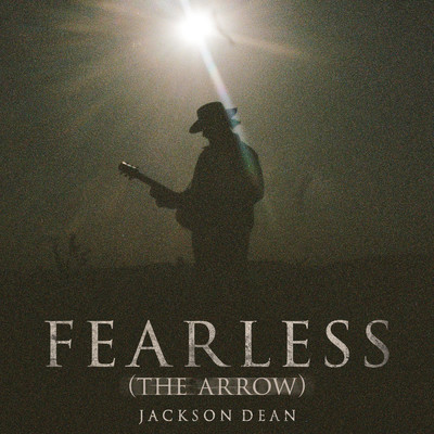 Fearless (The Arrow)/Jackson Dean
