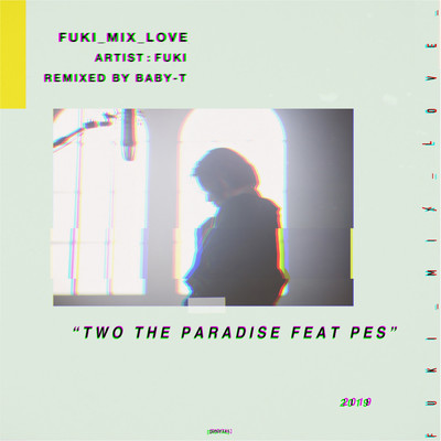 シングル/TWO the PARADISE feat. PES -BABY-T REMIX-/FUKI