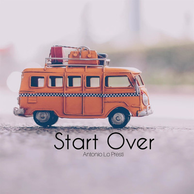 Start Over/Antonio Lo Presti