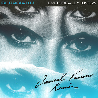 シングル/Ever Really Know (Casualkimono Remix)/Georgia Ku