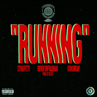 Running (feat. Bergdorfbadman & Kxng)/Thirstyworldwide and Straffitti