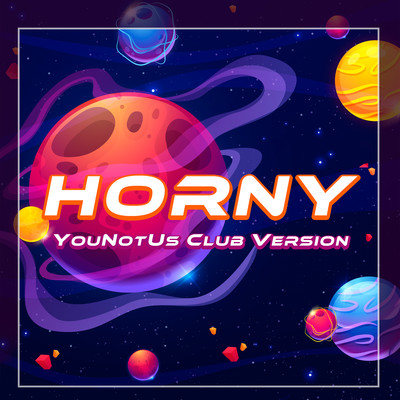 Horny (YouNotUs Club Version)/Mousse T.