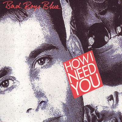 アルバム/How I Need You/Bad Boys Blue