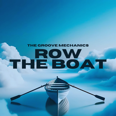 Row The Boat/The Groove Mechanics