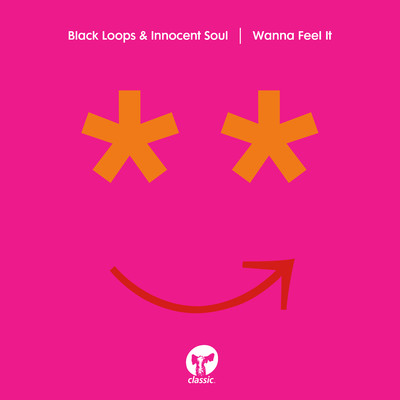 Wanna Feel It/Black Loops & Innocent Soul