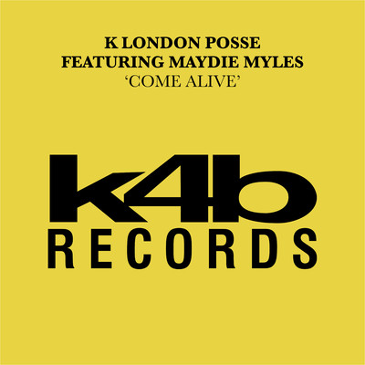 Come Alive (feat. Maydie Myles) [Club Dub Mix]/K London Posse