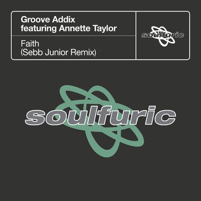 Faith (feat. Annette Taylor) [Sebb Junior Extended Remix]/Groove Addix