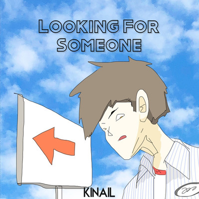 シングル/Looking For Someone/Kinail