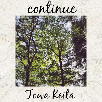 アルバム/Continue/Towa Keita