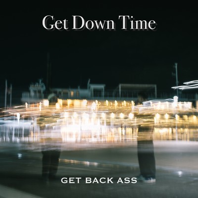 シングル/Get Down Time/GET BACK ASS