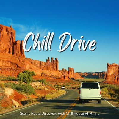 Chill Drive - チルハウスのリズムに乗って美しい景色とドライブ！/Cafe lounge resort