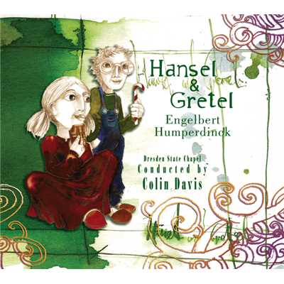 Humperdinck: Hansel und Gretel ／ Act 1: ”Bruderchen, komm tanz mit mir”/エディタ・グルベローヴァ／アン・マレー／ギネス・ジョーンズ／シュターツカペレ・ドレスデン／サー・コリン・デイヴィス