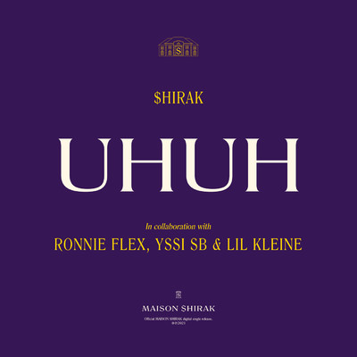 シングル/UHUH (Explicit) (featuring Ronnie Flex, Yssi SB, Lil Kleine)/$hirak