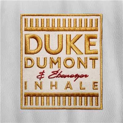 Inhale (Remixes)/Duke Dumont／Ebenezer