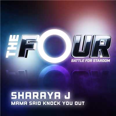Mama Said Knock You Out (The Four Performance)/Sharaya J
