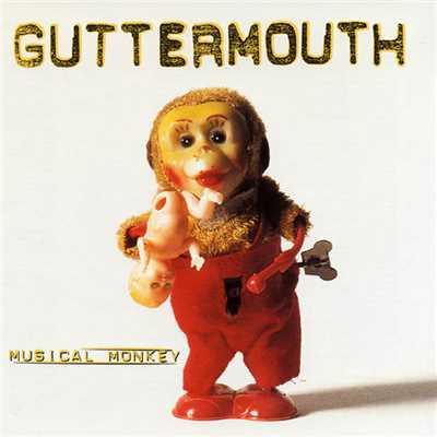 シングル/Musical Monkey (Explicit)/Guttermouth