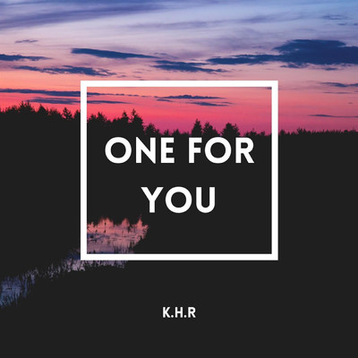 One for You/K.H.R