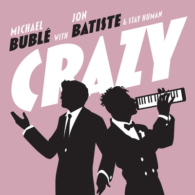 シングル/Crazy (with Jon Batiste & Stay Human) [Live]/Michael Buble