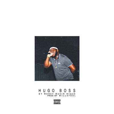 シングル/Hugo Boss/Money Makin' Nique