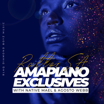 Amapiano Exclusives (feat. Native Mael and Agosto Webb)/RattorSA