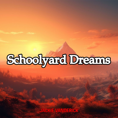 シングル/Schoolyard Dreams/Jackie Vanderick