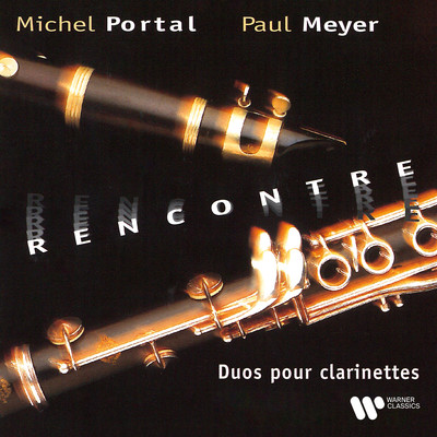 Rencontre. Duos pour clarinettes de Mozart, Haydn, Yost, Rousseau & CPE Bach/Michel Portal & Paul Meyer