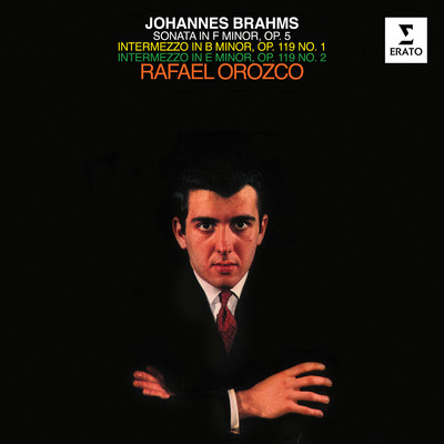 アルバム/Brahms: Piano Sonata No. 3, Op. 5 & Intermezzi, Op. 119 Nos. 1 & 2/Rafael Orozco