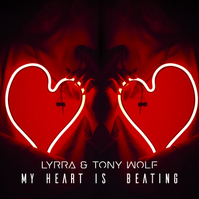 My Heart Is Beating/Lyrra & Tony Wolf