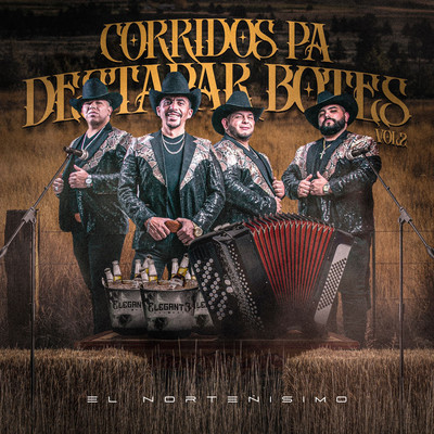 アルバム/Corridos Pa' Destapar Botes, Vol. 2/El Nortenisimo