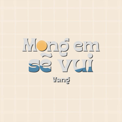 シングル/Mong Em Se Vui (Beat)/Vang