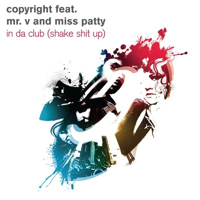 In Da Club [Shake Sh*t Up] [Chocolate Puma Dub]/Copyright feat. Mr. V and Miss Patty