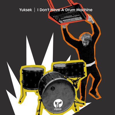 I Don't Have A Drum Machine/Yuksek