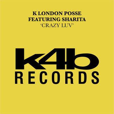 シングル/Crazy Luv (feat. Sharita) [Hard Dub]/K London Posse