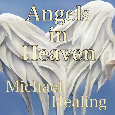 アルバム/Angels in Heaven/Michael Healing