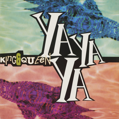 アルバム/YA YA YA (Original ABEATC 12” master)/KING & QUEEN