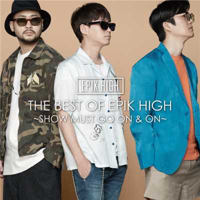 アルバム/THE BEST OF EPIK HIGH 〜SHOW MUST GO ON & ON〜/Epik High