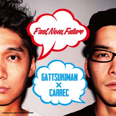 アルバム/Past, Now, Future/GATTSUKIMAN & CARREC