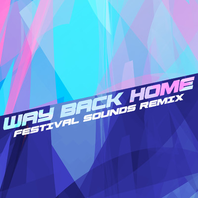 シングル/Way Back Home (Festival Sounds Remix)/Lee Juan