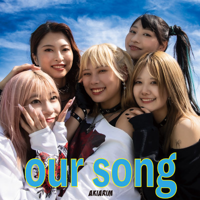シングル/our song/AKIARIM