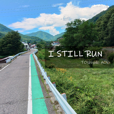 シングル/I STILL RUN/Toshiyuki Aoki